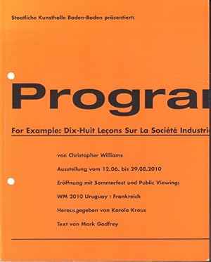 Christopher Williams: Program. For Example: Dix Huit Lecons sur la Societe Industrielle (Revision...