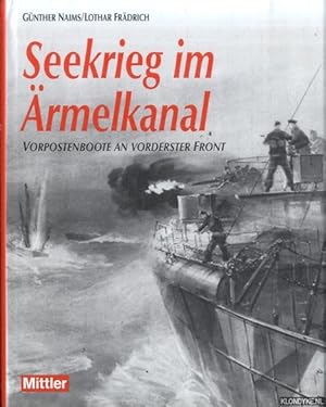 Bild des Verkufers fr Seekrieg im rmelkanal: Vorpostenboote an vorderster Front zum Verkauf von Klondyke