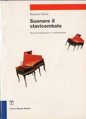 Seller image for Suonare il clavicembalo : tecnica fondamentale e ornamentazione for sale by Messinissa libri