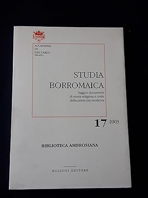 Studia borromaica 17. Biblioteca Ambrosiana. 2003 - I