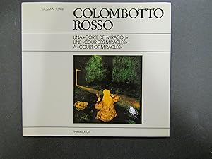 Colombotto Rosso. Una corte dei miracoli. a cura di Testori Giovanni. Fabbri. 1989