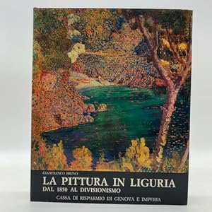 Bild des Verkufers fr La pittura in Liguria dal 1850 al divisionismo zum Verkauf von Coenobium Libreria antiquaria