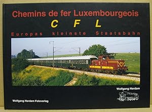 Bild des Verkufers fr Chemins de fer Luxembourgeois C F L. Europas kleinste Staatsbahn. zum Verkauf von Nicoline Thieme