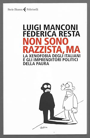 Bild des Verkufers fr Non sono razzista, ma - La xenofobia degli italiani e degli imprenditori politici della paura zum Verkauf von Sergio Trippini