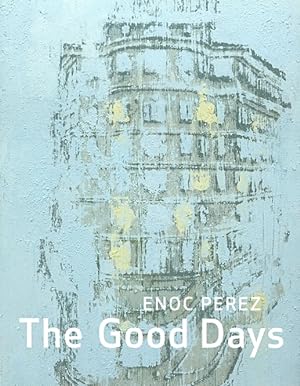 Enoc Perez: The Good Old Days