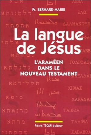 LA LANGUE DE JESUS. : L'araméen dans le Nouveau Testament