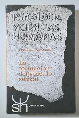 Image du vendeur pour PSICOLOGA Y CIENCIAS HUMANAS. LA FORMACIN DEL VNCULO SEXUAL - Madrid 1966 mis en vente par Llibres del Mirall