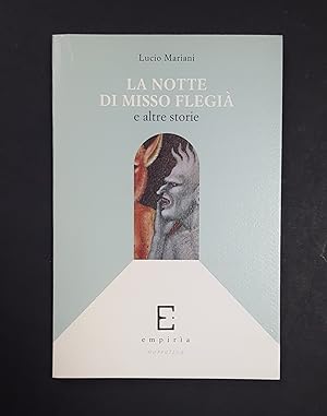 Mariani Lucio. La notte di Misso Flegià e altre storie. Edizioni Empiria. 1999 - I. Dedica dell'A...