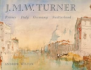 Bild des Verkufers fr J. M. W. Turner: France, Italy, Germany, Switzerland zum Verkauf von LEFT COAST BOOKS