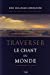 Seller image for TRAVERSER LE CHANT DU MONDE [FRENCH LANGUAGE - No Binding ] for sale by booksXpress