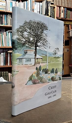 Crieff Golf Club, 1891-1991