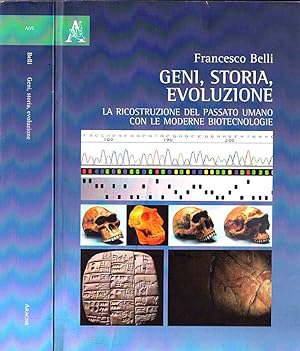 Geni, Storia, Evoluzione La ricostruzione del passato umano con le moderne biotecnologie