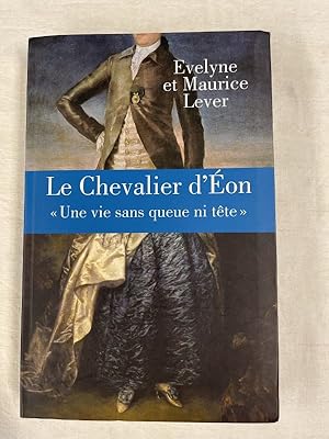 Seller image for Le Chevalier d'Eon "Une vie sans queue ni tte" for sale by LIBRAIRIE GIL-ARTGIL SARL