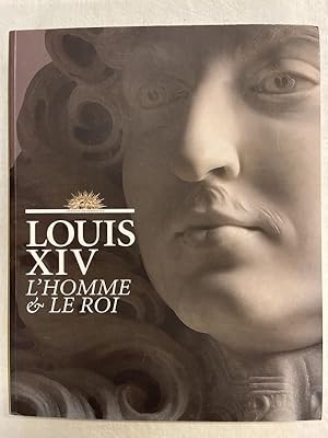 Bild des Verkufers fr Louis XIV. L'homme et le Roi. zum Verkauf von LIBRAIRIE GIL-ARTGIL SARL