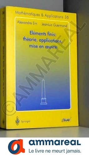 Seller image for lments Finis: Thorie, Applications, Mise en Oeuvre (Mathmatiques et Applications 36) (French Edition) for sale by Ammareal
