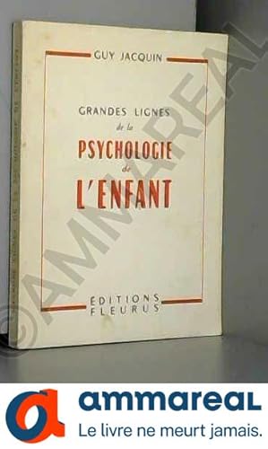 Imagen del vendedor de Grandes lignes de la psychologie de l'enfant. a la venta por Ammareal