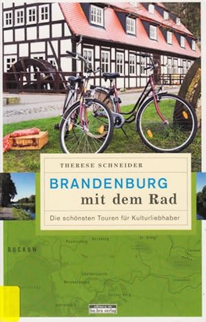 Bild des Verkufers fr Brandenburg mit dem Rad - Die schnsten Touren fr Kulturliebhaber. zum Verkauf von TF-Versandhandel - Preise inkl. MwSt.