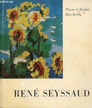 Seller image for Ren Seyssaud avec une biographie, une bibliographie et une documentation complte sur le peintre et son oeuvre - Collection Peintres et sculpteurs d'hier et d'aujourd'hui. for sale by Le-Livre