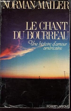 Seller image for Le chant du bourreau - une histoire d'amour amricaine for sale by Le-Livre