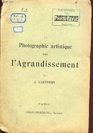 Imagen del vendedor de La photographie artistique par l'agrandissement N4 - Collection bibliothque de la photo-revue - srie verte a la venta por Le-Livre