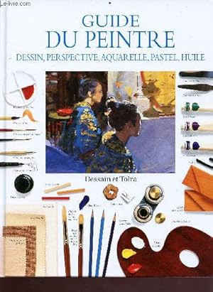 Bild des Verkufers fr Guide du peintre - Dessin, perspective, aquarelle, pastel, huile zum Verkauf von Le-Livre
