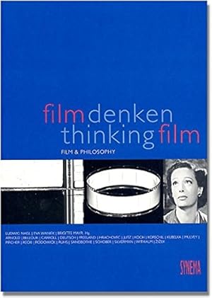 Film-Denken : [film & philosophy] = Thinking film. SYNEMA. Hrsg. von Ludwig Nagel . [Martin Arnol...