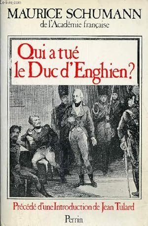 Immagine del venditore per Qui a tu le Duc d'Enghien ? - Envoi de l'auteur. venduto da Le-Livre