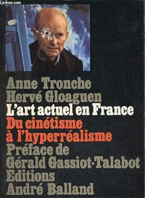 Bild des Verkufers fr L'art actuel en France du cintisme  l'hyperralisme. zum Verkauf von Le-Livre