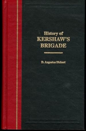 Image du vendeur pour History Of Kershaw's Brigade With Complete Roll Of Companies, Biographical Sketches, Incidents, Anecdotes, Etc. mis en vente par Lavendier Books