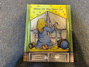 Seller image for Where Do the Tears Go? for sale by Betty Mittendorf /Tiffany Power BKSLINEN