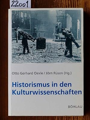 Historismus in den Kulturwissenschaften. Geschichskonzepte, historische Einschätzungen, Grundlage...