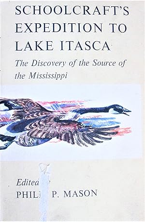 Seller image for Schoolcraft's Expedition to Lake Itasca. the Discovery of the Source of the Mississippi for sale by Ken Jackson