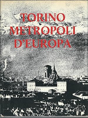 Immagine del venditore per TORINO METROPOLI D'EUROPA venduto da Libreria Rita Vittadello