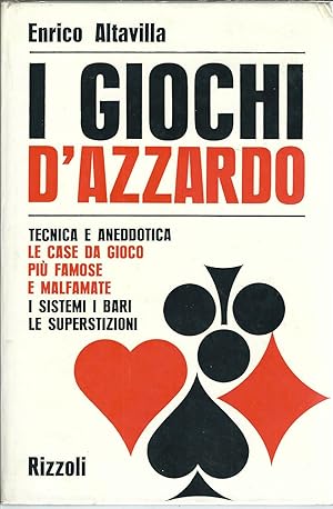 Immagine del venditore per I GIOCHI D'AZZARDO TECNICA E ANEDDOTICA, LE CASE DA GIOCO PIU' FAMOSE E MALFAMATE, I SISTEMI, I BARI, LE SUPERSTIZIONI venduto da Libreria Rita Vittadello