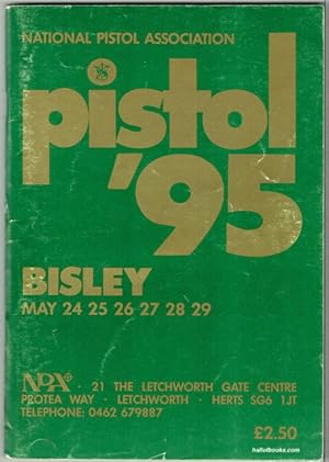 Pistol '95: Bisley May 24, 25, 26, 27, 28, 29.