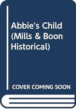 Bild des Verkufers fr Abbie's Child (Mills & Boon Historical) zum Verkauf von WeBuyBooks