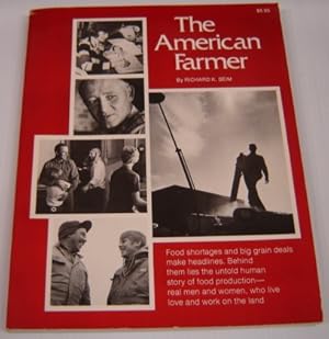 Immagine del venditore per The American Farmer: A Glimpse Into The World And Heart Of The American Food Grower And His Family, Shaped By All Seasons, Sustained By A Belief In Spring venduto da Books of Paradise