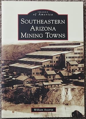 Southeastern Arizona Mining Towns ( Images of America )