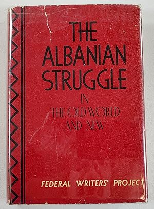 Imagen del vendedor de The Albanian Struggle in the Old World and New. Sponsored By the Albanian Historical Society of Massachusetts a la venta por Resource Books, LLC