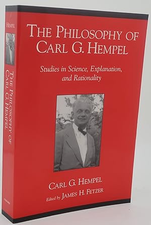 THE PHILOSOPHY OF CARL G. HEMPEL [Studies in Science, Explanation, and Rationality]