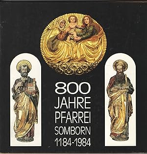 800 Jahre Pfarrei Somborn 1184-1984. Ein geschichtlicher Rückblick und eine Bestandsaufnahme bis ...