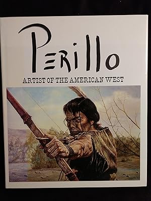 Imagen del vendedor de PERILLO: ARTIST OF THE AMERICAN WEST a la venta por JB's Book Vault