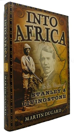 Immagine del venditore per INTO AFRICA The Epic Adventures of Stanley and Livingstone venduto da Rare Book Cellar