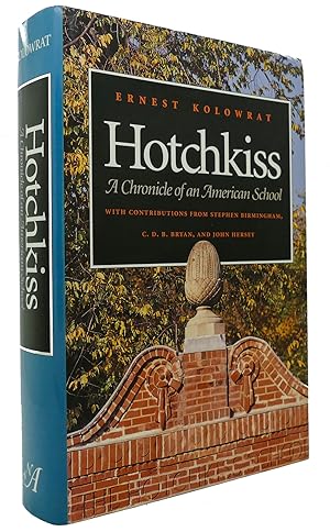 Seller image for HOTCHKISS A Chronicle of an American School for sale by Rare Book Cellar