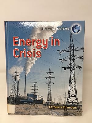Image du vendeur pour Energy in Crisis (Protecting Our Planet) mis en vente par Cambridge Recycled Books