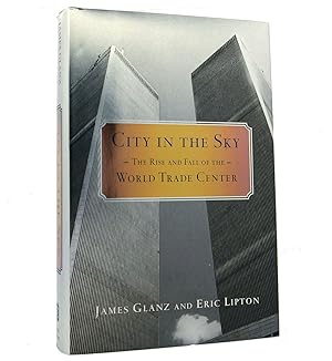 Immagine del venditore per CITY IN THE SKY The Rise and Fall of the World Trade Center venduto da Rare Book Cellar