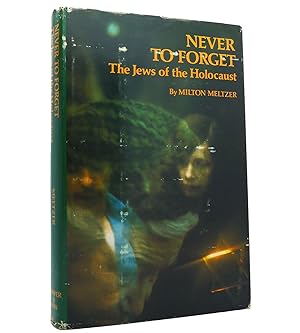 Image du vendeur pour NEVER TO FORGET The Jews of the Holocaust mis en vente par Rare Book Cellar