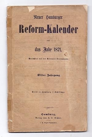 Neuer Hamburger Reform-Kalender auf das Jahr 1871. Berechnet auf der Altonaer Sternwarte. Elfter ...