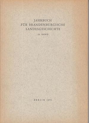 Seller image for Jahrbuch fr brandenburgische Landesgeschichte. Band 26 / 1975. Festgabe fr Gerhard Kchler zum 70. Geburtstag. - Aus dem Inhalt: O. Uhlitz: Die Grndung des mrkischen Spinnerdorfes Neu Zittau ( mit 2 Abb.) / F. Escher: Karten aus Berliner Vermessungsmtern als Quelle zur frhen Siedlungsgeschichte des Berliner Raumes / J. Schultze: Legenden um brandenburgische Stdte / J. Marker: Die heilige Gertrud und Berlin. Einst und heute / W. Mleczkowski: Zum politischen und sozialen Wandel stdtischer Fhrungsgeschichten in Brandenburg im 15. und 16. Jahrhundert / weiter siehe Anmerkung. for sale by Antiquariat Carl Wegner