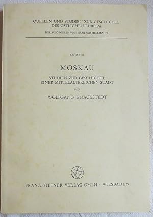 Bild des Verkufers fr Moskau : Studien zur Geschichte einer mittelalterlichen Stadt ; Quellen und Studien zur Geschichte des stlichen Europa ; 8 zum Verkauf von VersandAntiquariat Claus Sydow